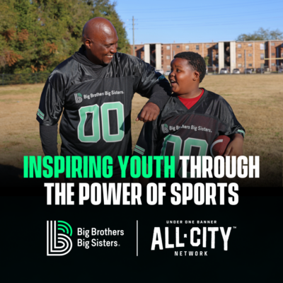 ALLCITY Network and Big Brothers Big Sisters of America Launch Three-Year Partnership ALLCITY Network and Big Brothers Big Sisters of America Launch Three-Year Partnership