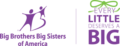 Every Little Deserves a Big - Big Brothers Big Sisters of 
